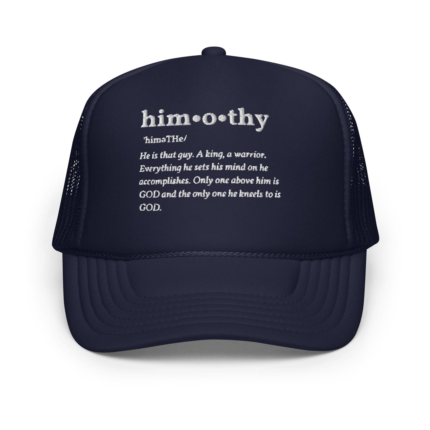 himothy (whte letter) Foam trucker hat