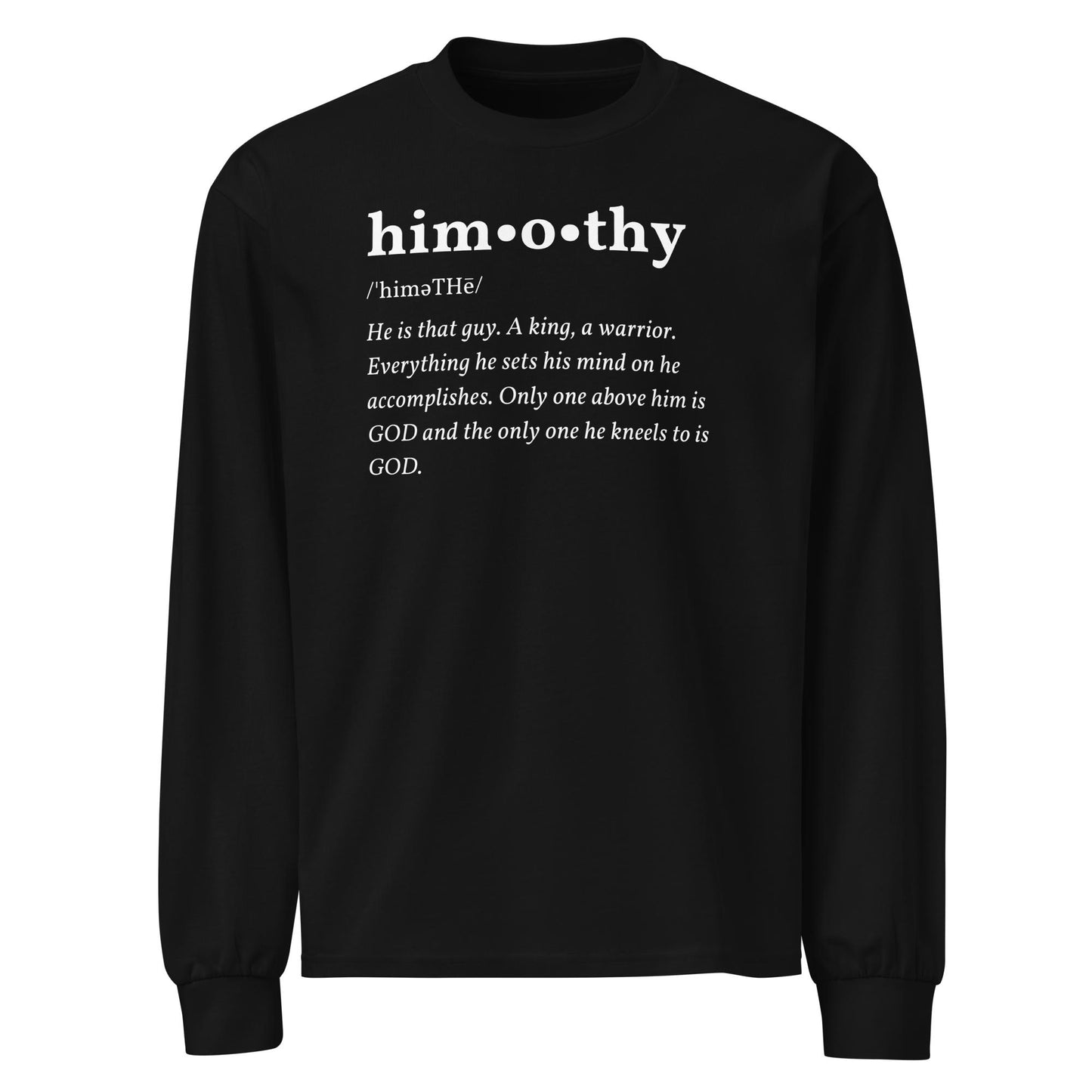 himothy Definition (whte letter) heavyweight long sleeve shirt