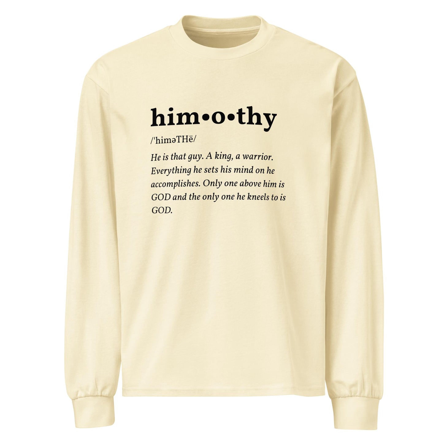 himothy Definition (blk letter) heavyweight long sleeve shirt