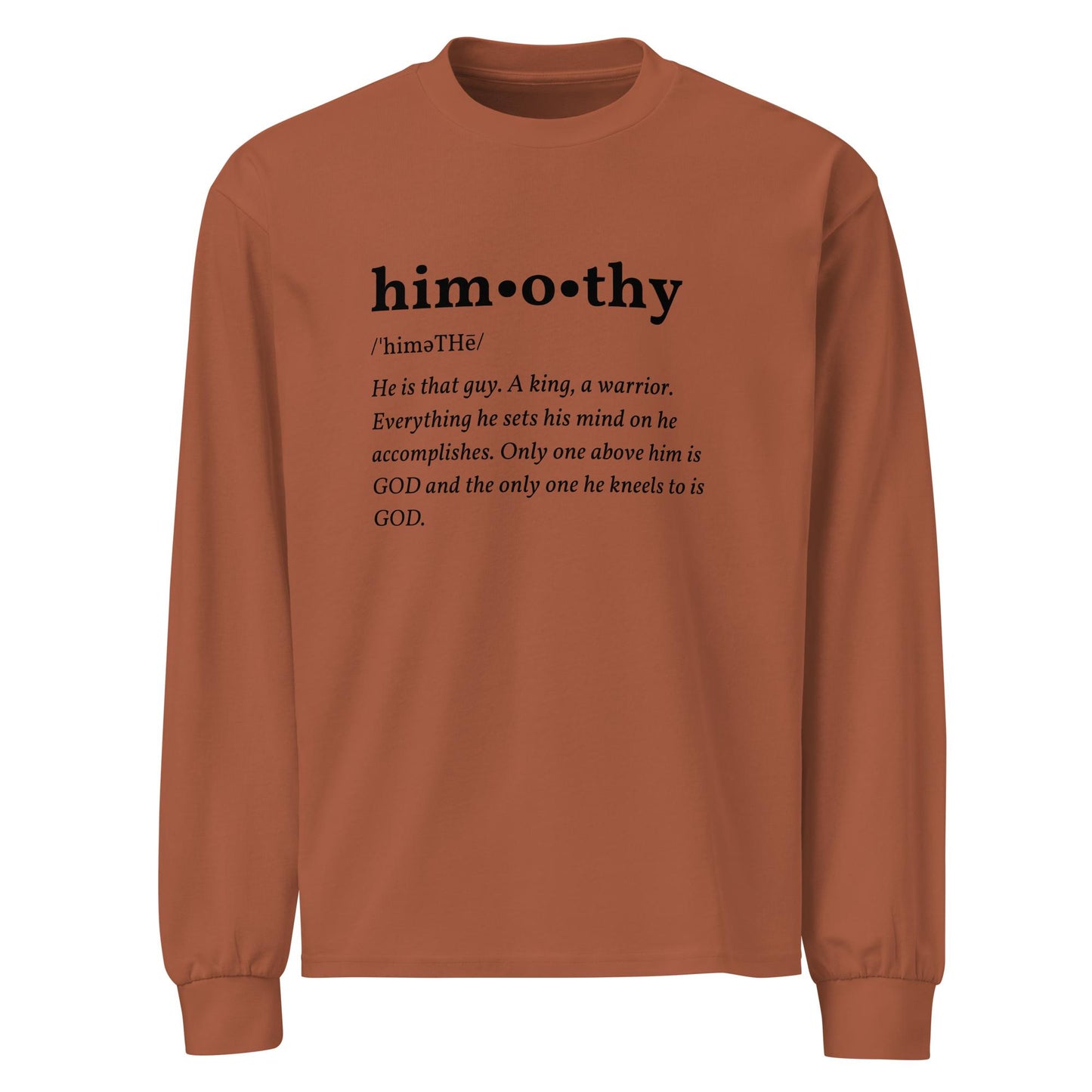 himothy Definition (blk letter) heavyweight long sleeve shirt