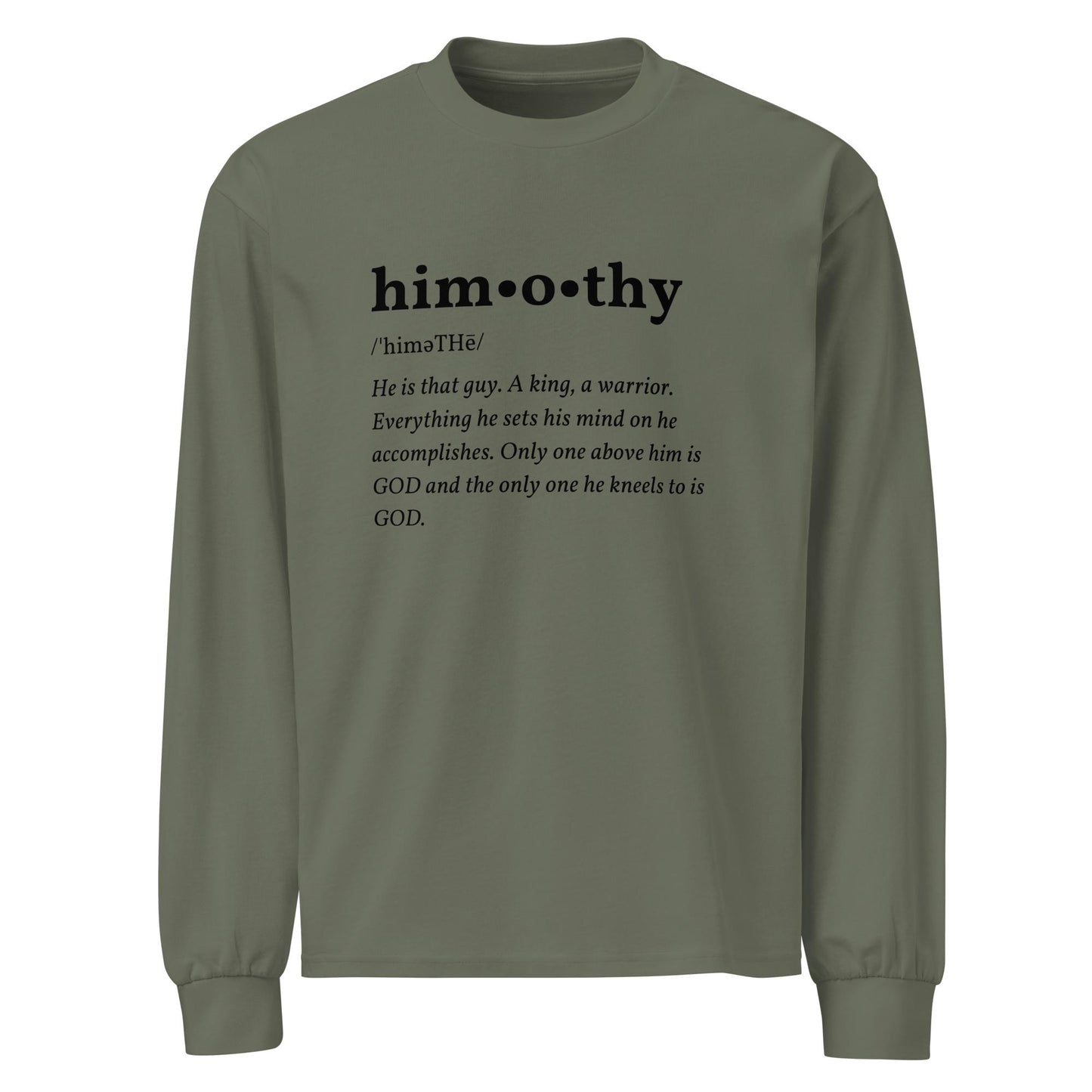 himothy Definition (blk letter) heavyweight long sleeve shirt