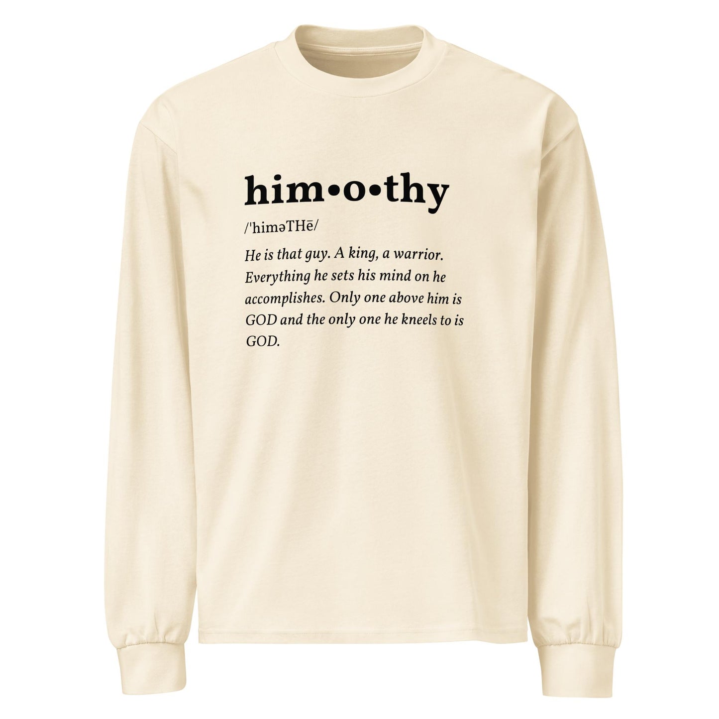 himothy Definition (blk letter) heavyweight long sleeve shirt