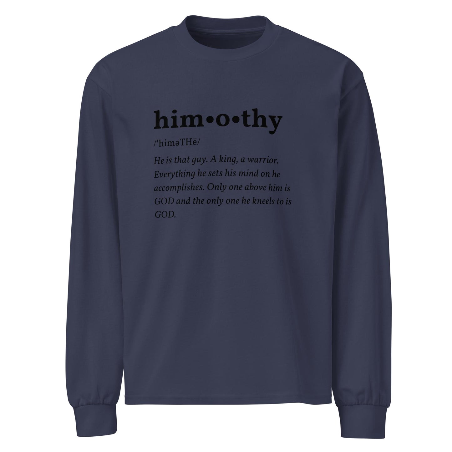 himothy Definition (blk letter) heavyweight long sleeve shirt