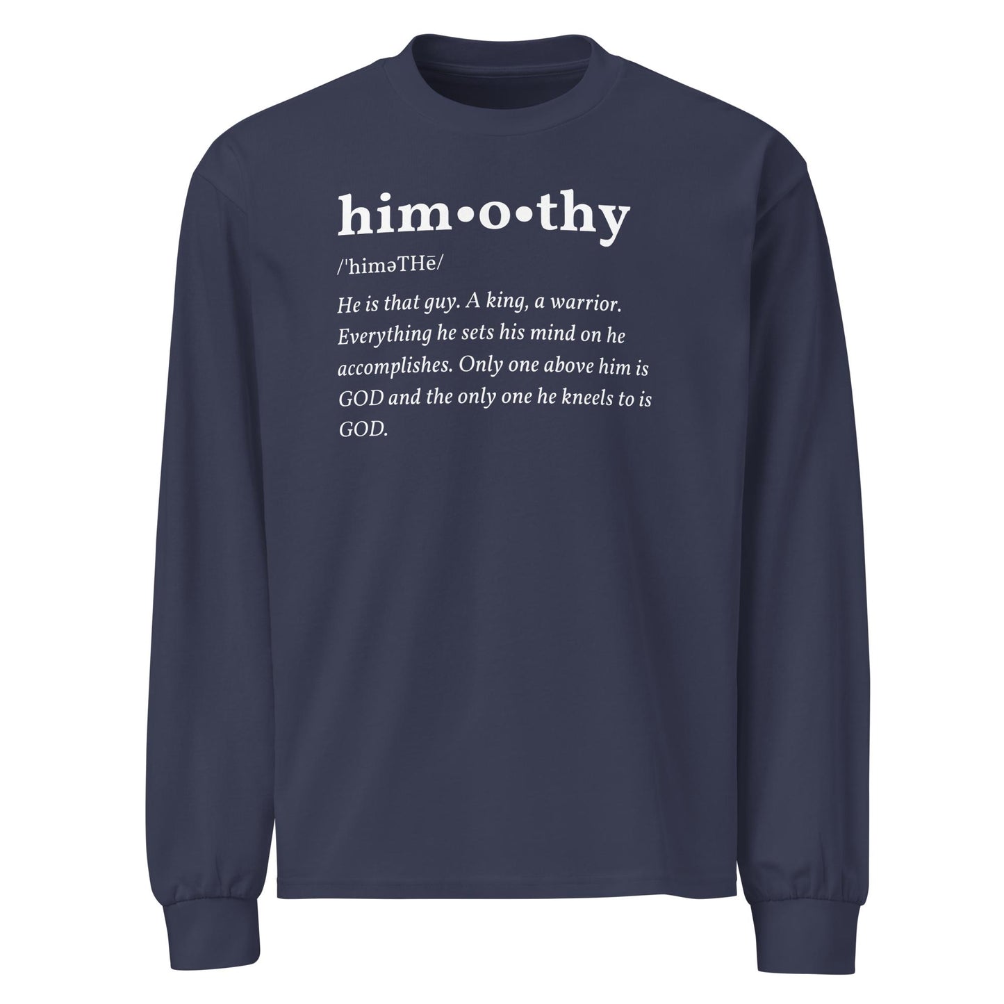 himothy Definition (whte letter) heavyweight long sleeve shirt