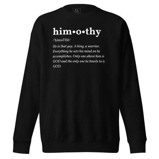 himothy (whte letter) Premium Sweatshirt