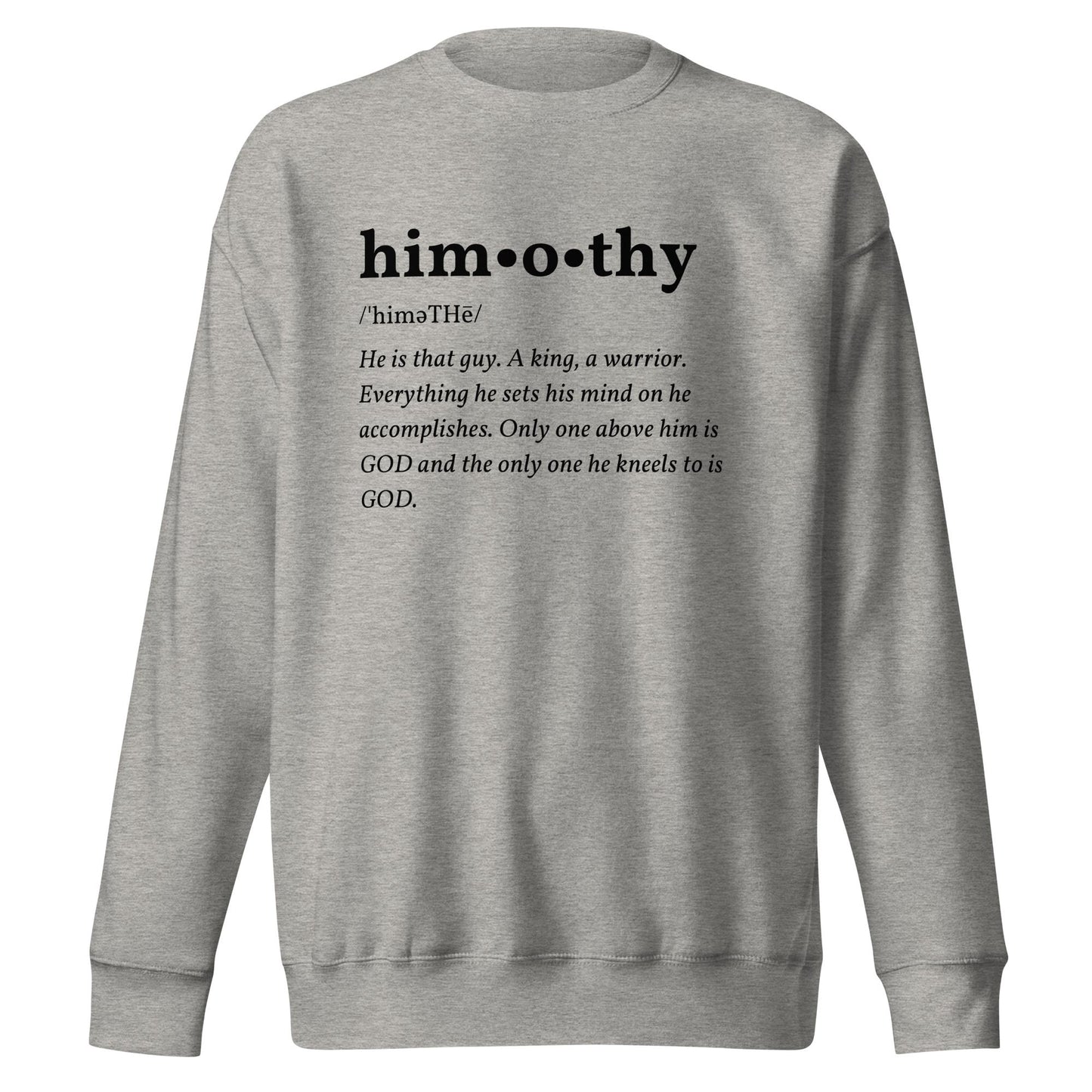 himothy (blck letter) Premium Sweatshirt