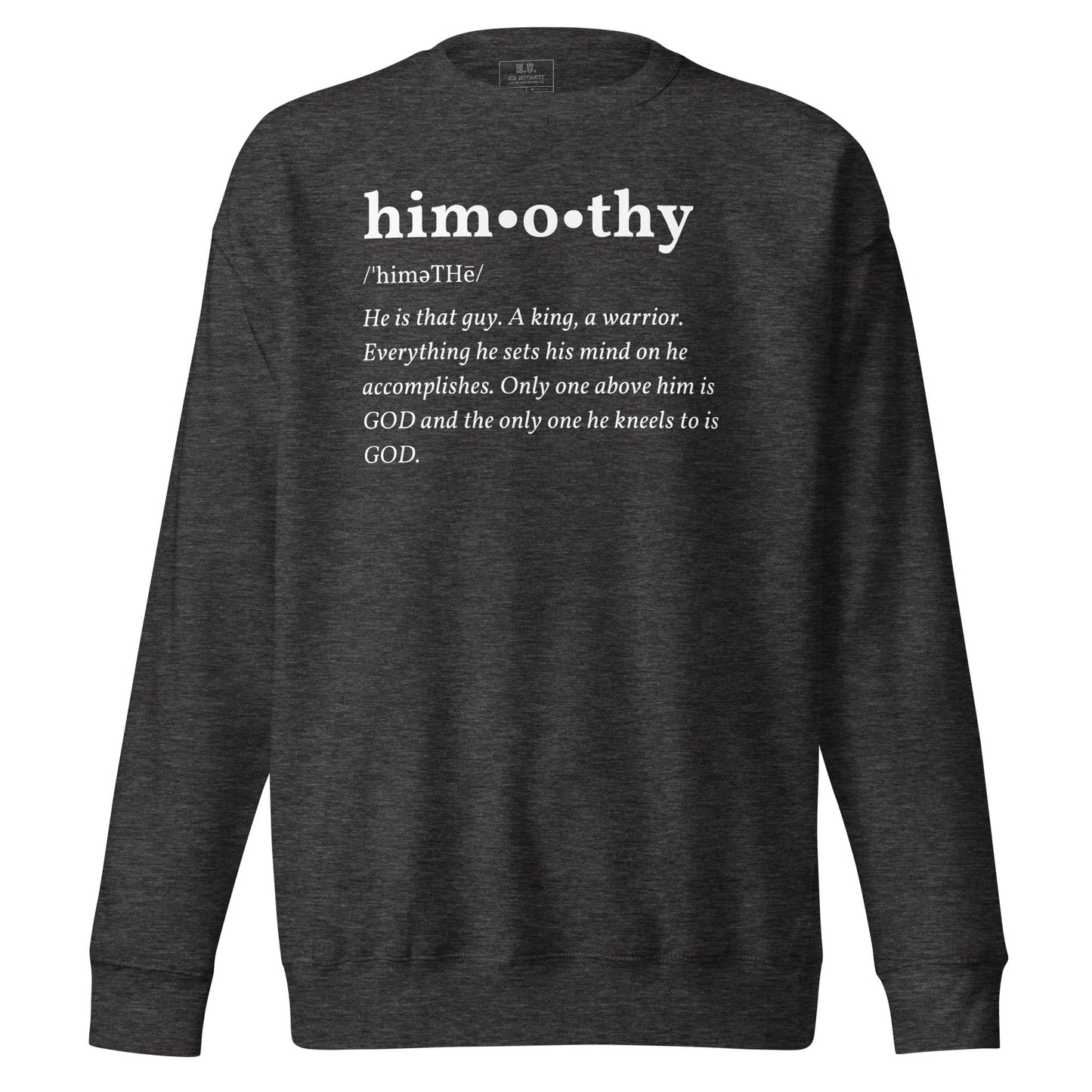 himothy (whte letter) Premium Sweatshirt