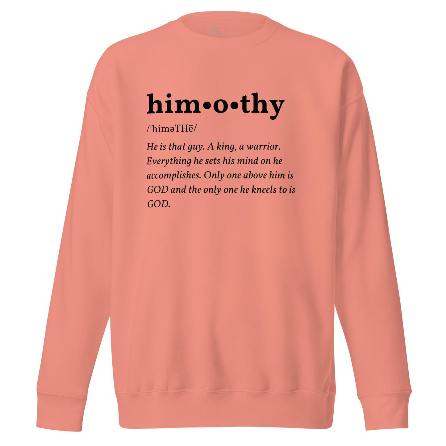 himothy (blck letter) Premium Sweatshirt