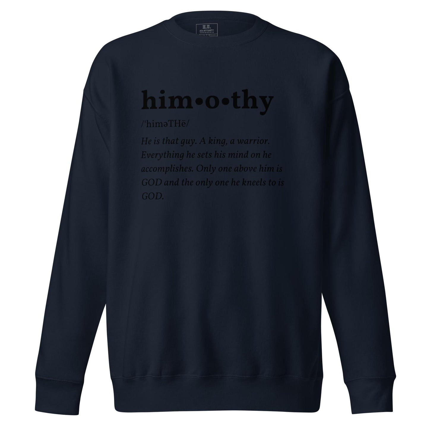 himothy (blck letter) Premium Sweatshirt