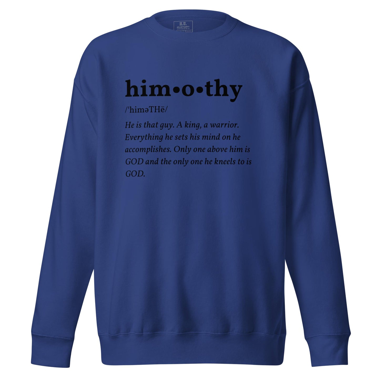 himothy (blck letter) Premium Sweatshirt