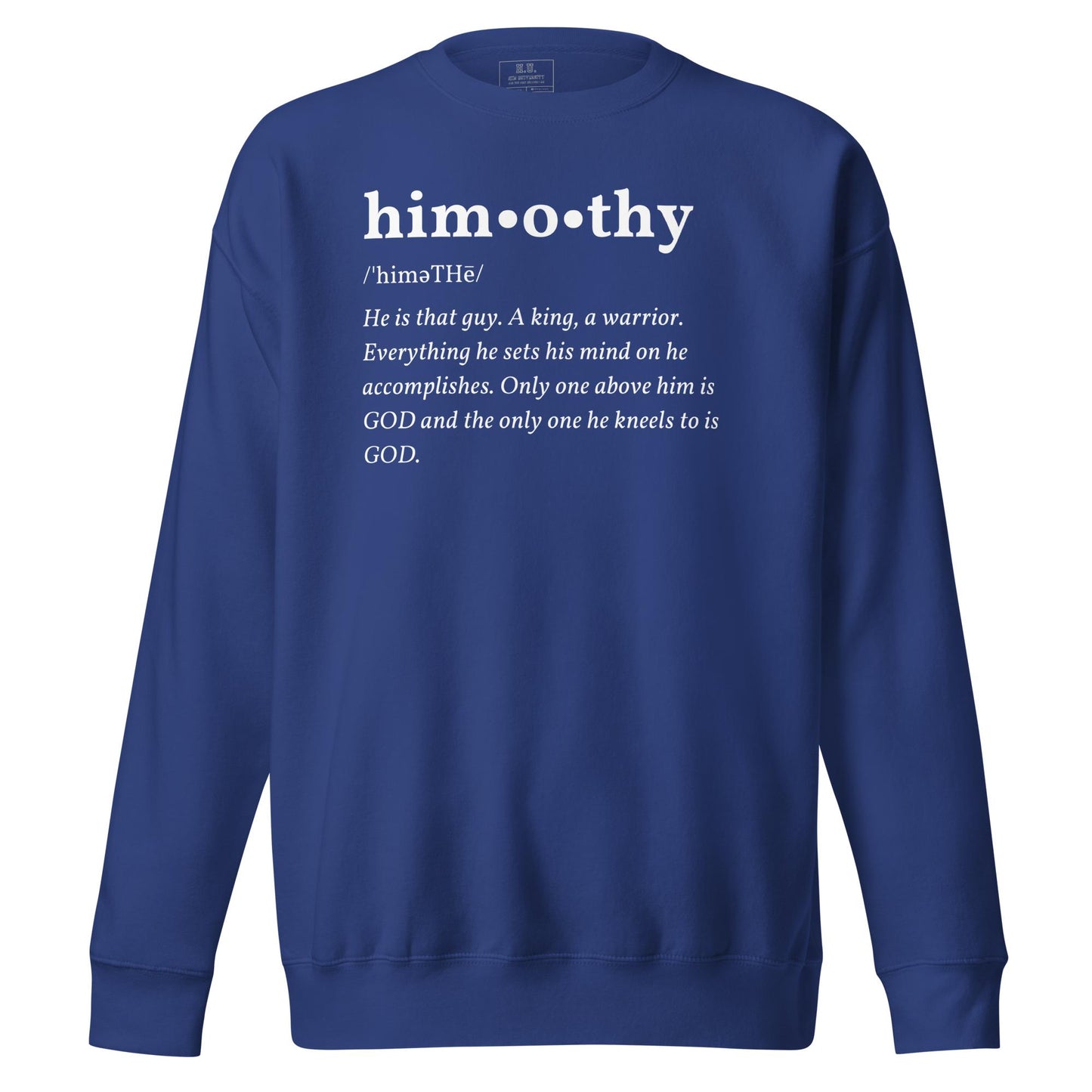 himothy (whte letter) Premium Sweatshirt