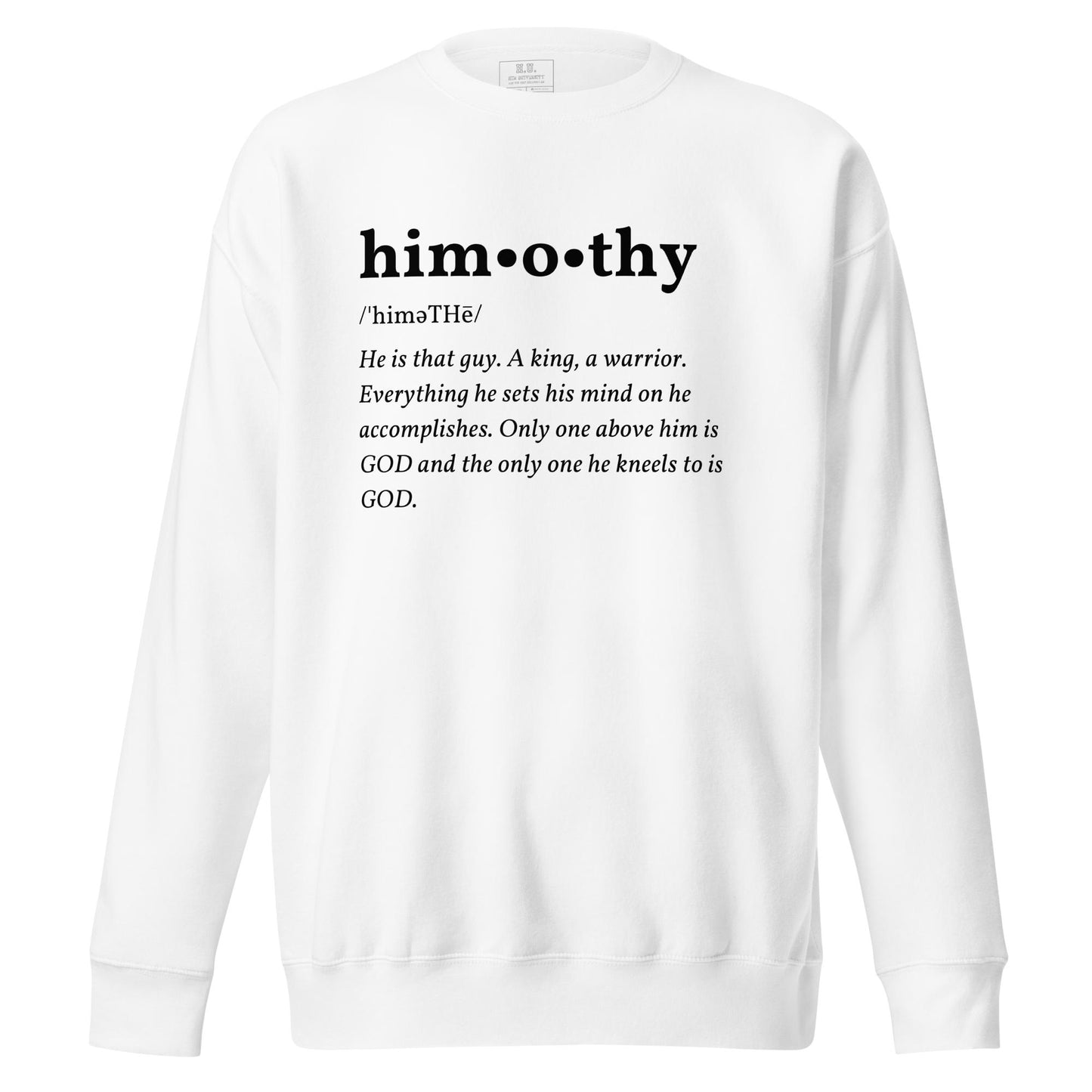 himothy (blck letter) Premium Sweatshirt